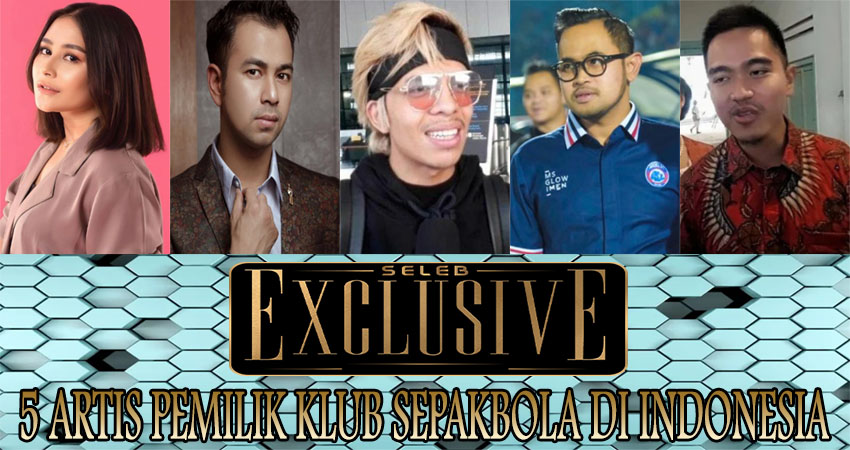 5 Artis Pemilik Klub Sepakbola Di Indonesia