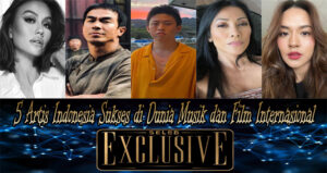 5 Artis Indonesia Sukses di Dunia Musik dan Film Internasional