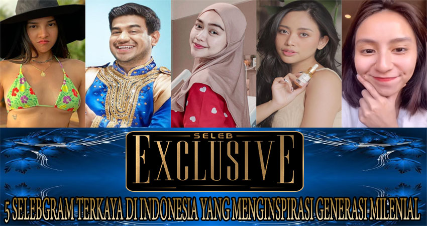 5 Selebgram Terkaya di Indonesia yang Menginspirasi Generasi Milenial