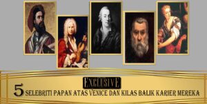 5 Selebriti Asal Venice