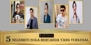 5 Selebriti Suka Bercanda