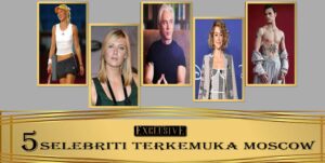 5 Selebriti Terkemuka Moscow