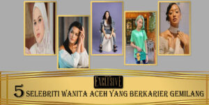 5 Selebriti Wanita Aceh