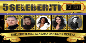 5 Selebriti Asal Alabama