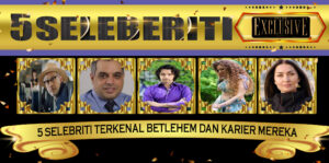 5 Selebriti Terkenal Betlehem