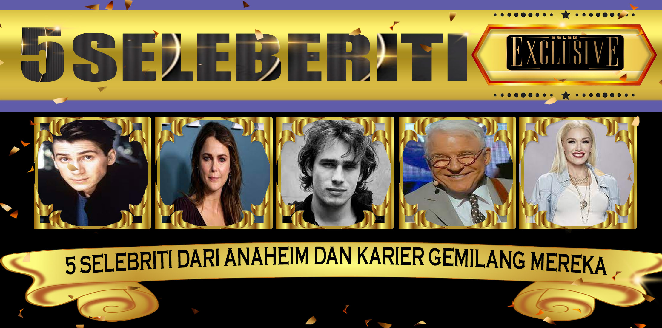 5 Selebriti Dari Anaheim