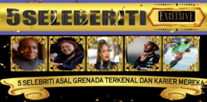 5 Selebriti Asal Grenada