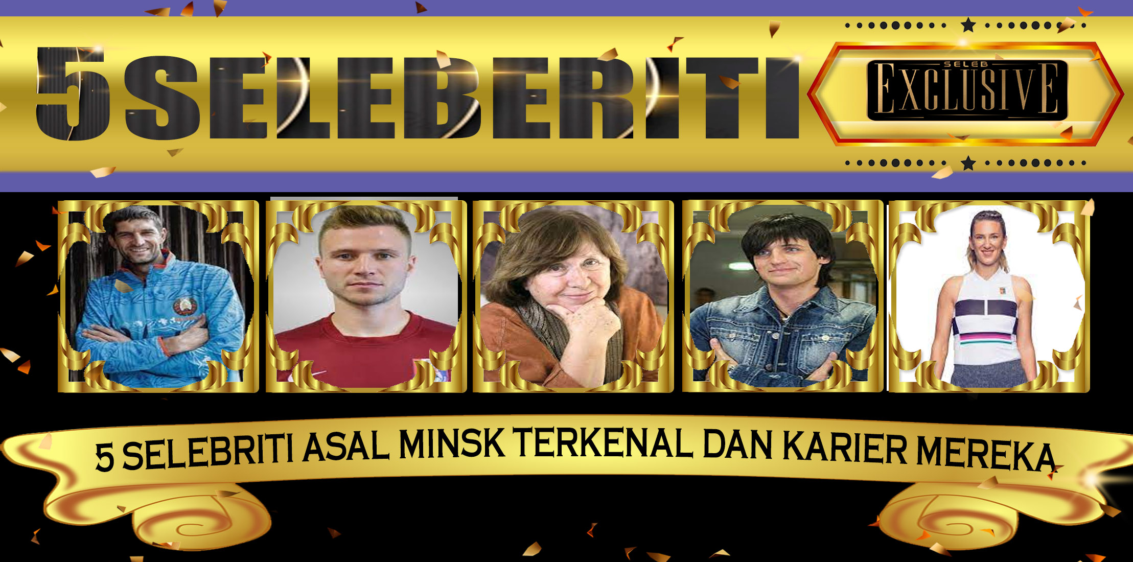 5 Selebriti Asal Minsk