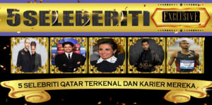 5 Selebriti Qatar Terkenal