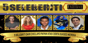 5 Selebriti dari Chiclayo