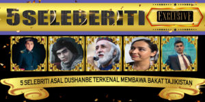 5 Selebriti Asal Dushanbe