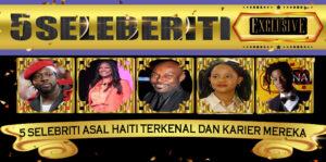 5 Selebriti Asal Haiti