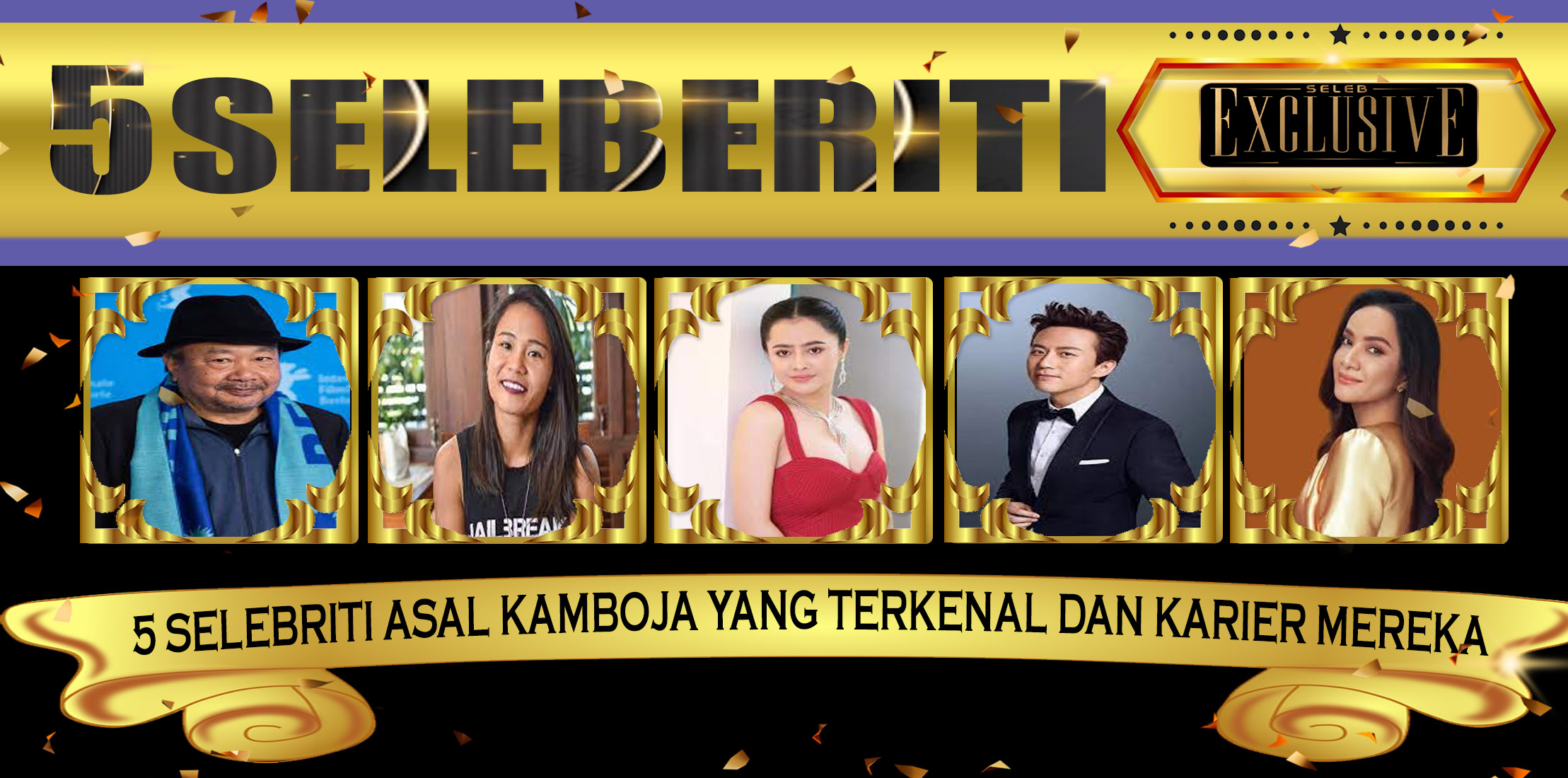 5 Selebriti Asal Kamboja