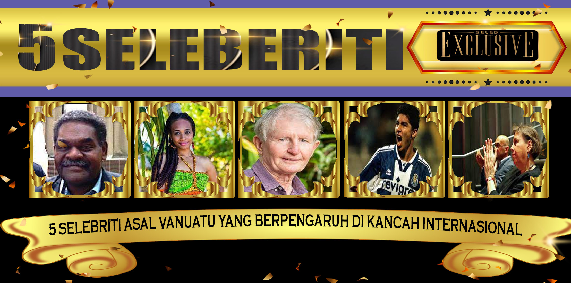 5 Selebriti Asal Vanuatu