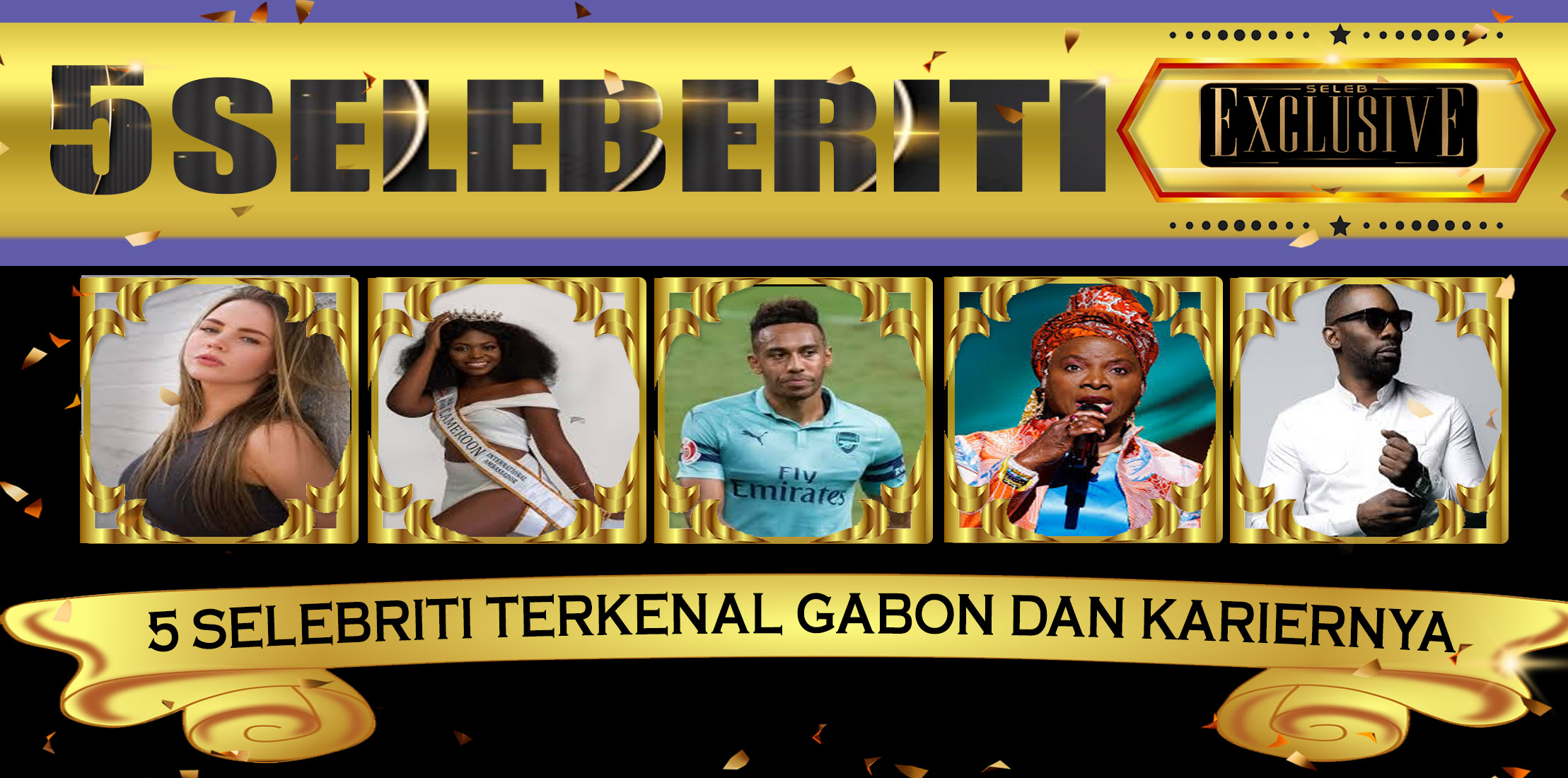 5 Selebriti Terkenal Gabon